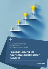 Praxisanleitung im hochschuldidaktischen Kontext - Hans Peter K&ouml;llner, Sophie Loidl, Bettina Madleitner
