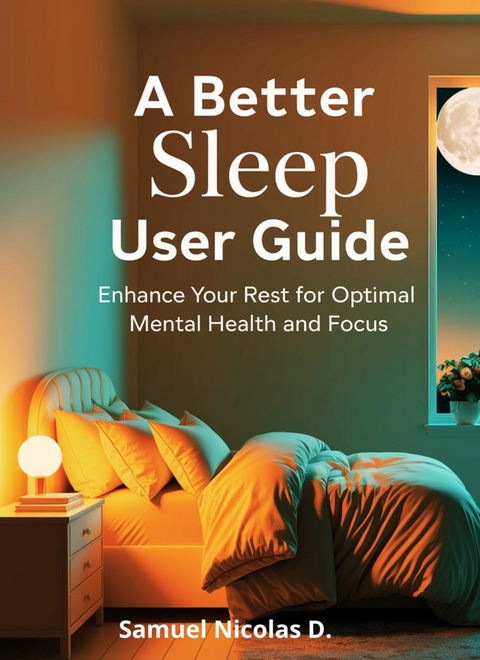 A Better Sleep User Guide -  Samuel Nicolas D.