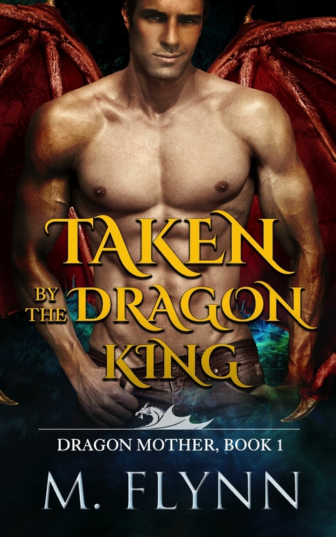 Taken By the Dragon King -  Mac Flynn