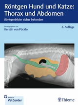 Röntgen Hund und Katze: Thorax und Abdomen - 