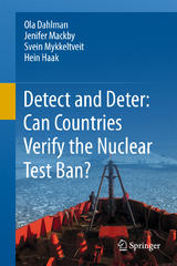 Detect and Deter: Can Countries Verify the Nuclear Test Ban? - Ola Dahlman, Jenifer Mackby, Svein Mykkeltveit, Hein Haak
