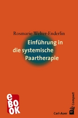 Einf&uuml;hrung in die systemische Paartherapie - Rosmarie Welter-Enderlin