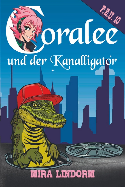 Coralee und der Kanalligator - Mira Lindorm