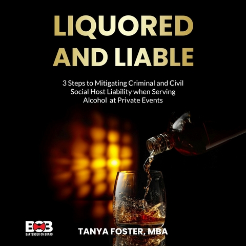 Liquored and Liable -  MBA Tanya Foster