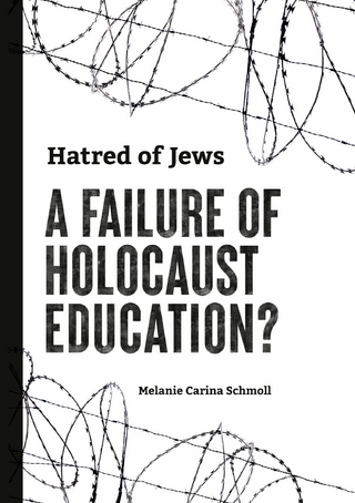Hatred of Jews-A Failure of Holocaust Education?