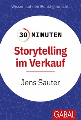 30 Minuten Storytelling im Verkauf -  Jens Sauter