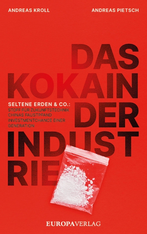 Das Kokain der Industrie - Andreas Kroll, Andreas Pietsch