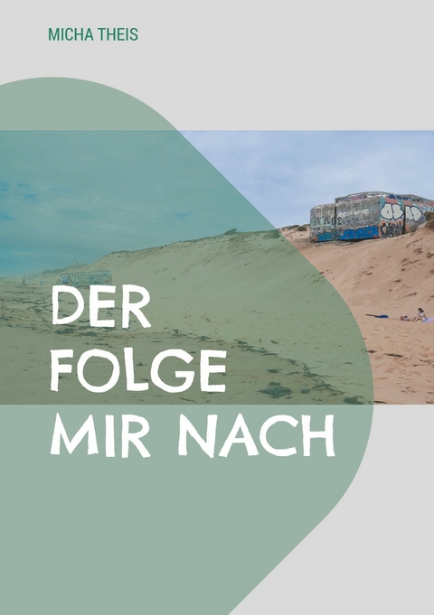 Der folge mir nach - Micha Theis