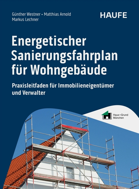 Energetischer Sanierungsfahrplan f&uuml;r Wohngeb&auml;ude - G&uuml;nther Westner, Matthias Arnold, Markus Lechner