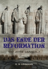 Das Ende der Reformation - R. G. Lehmann
