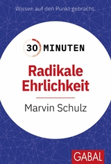 30 Minuten Radikale Ehrlichkeit -  Marvin Schulz