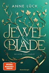 Jewel & Blade, Band 2 - Die Hüter von Camelot - Anne Lück