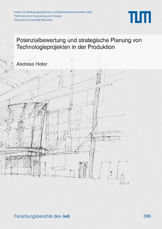 Potenzialbewertung und strategische Planung von Technologieprojekten in der Produktion