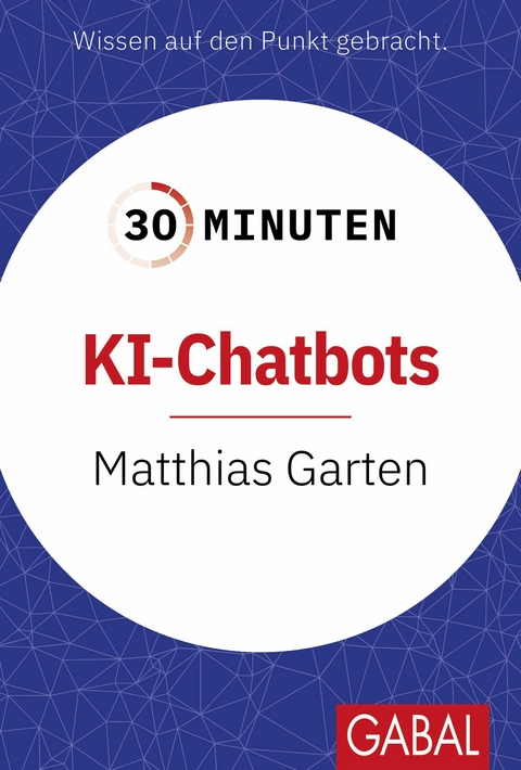 30 Minuten KI-Chatbots -  Matthias Garten