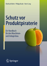 Schutz vor Produktpiraterie - Eberhard Abele, Philipp Kuske, Horst Lang