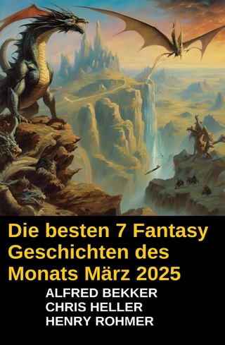 Die besten 7 Fantasy Geschichten des Monats März 2025