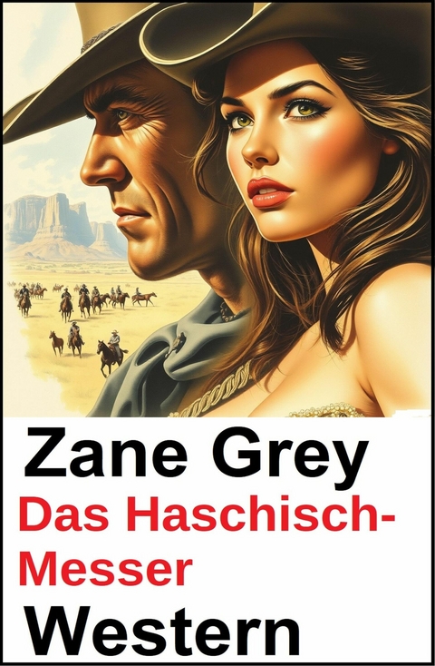 Das Haschisch-Messer: Western -  Zane Grey