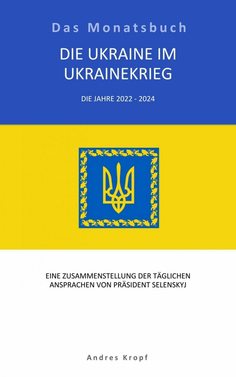 Die Ukraine im Ukrainekrieg - Andres Kropf