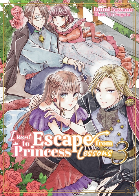 I Want to Escape from Princess Lessons: Volume 3 -  Izumi Sawano