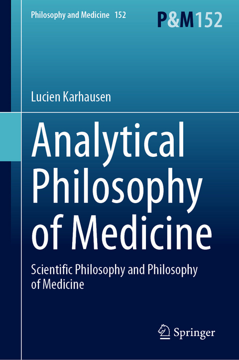 Analytical Philosophy of Medicine -  Lucien Karhausen