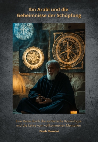 Ibn Arabi und die Geheimnisse der Schöpfung