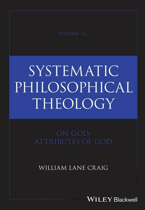 Systematic Philosophical Theology, Volume 2a - William Lane Craig