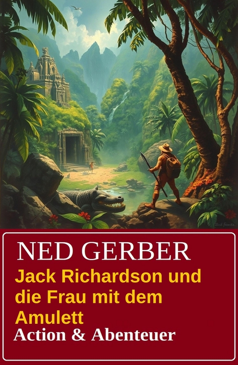 Jack Richardson und die Frau mit dem Amulett: Action & Abenteuer -  Ned Gerber