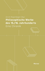 Philosophische Werke des 15./16. Jahrhunderts - Arnim Regenbogen