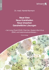 Neue Viren - Neue Krankheiten - Neue Ursachen - Ganzheitliche Lösungen - Hamid Kermani