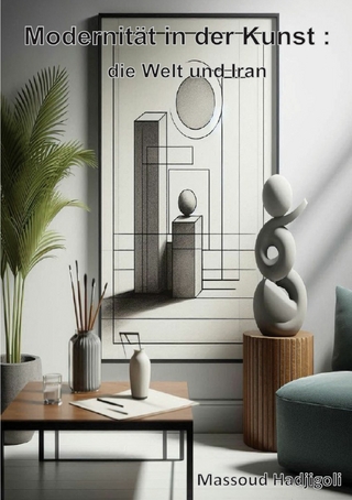 Modernität in der Kunst: die Welt und Iran