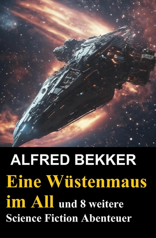 Eine Wüstenmaus im All und 8 weitere Science Fiction Abenteuer