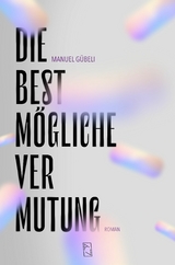 Die bestm&ouml;gliche Vermutung -  Manuel G&uuml;beli