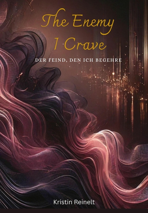 The Enemy I Crave -  Kristin Reinelt