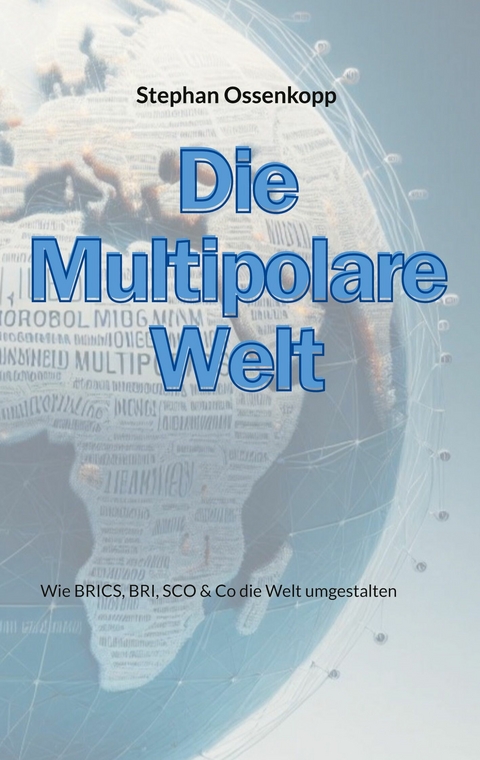 Die Multipolare Welt -  Stephan Ossenkopp