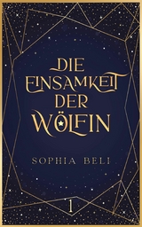 Die Einsamkeit der W&ouml;lfin - Sophia Beli