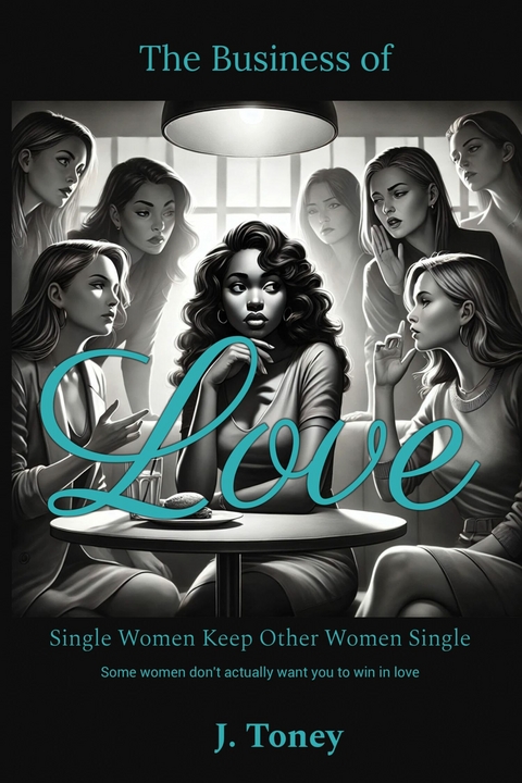 The Business of Love -  J. Toney