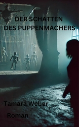 Der Schatten des Puppenmachers -  Tamara Weber