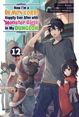 Now I'm a Demon Lord! Happily Ever After with Monster Girls in My Dungeon: Volume 12 -  Ryuyu