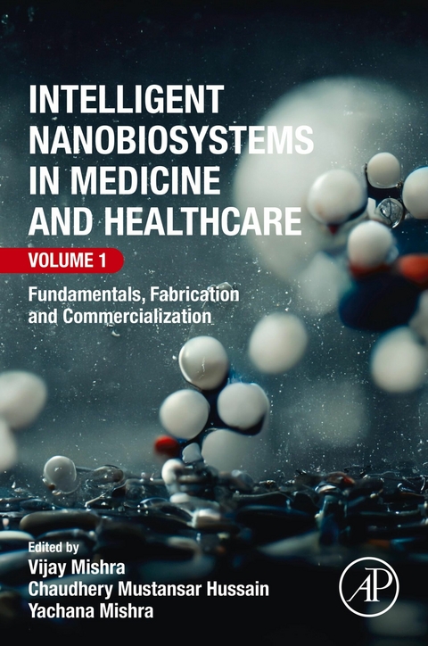 Intelligent Nanobiosystems in Medicine and Healthcare, Volume 1 - 