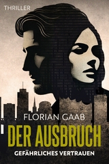 Der Ausbruch - Florian Gaab