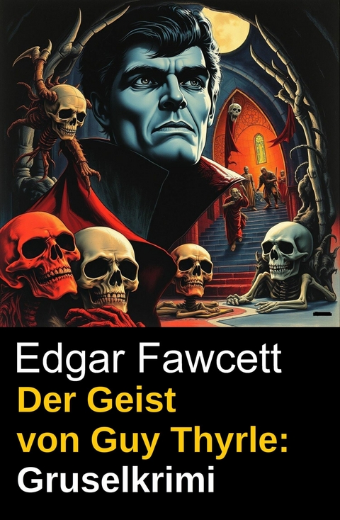 Der Geist von Guy Thyrle: Gruselkrimi -  Edgar Fawcett