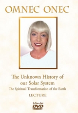 The Unknown History of our Solar System and the Spiritual Transformation of the Earth - Omnec Onec