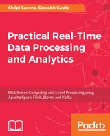 Practical Real-time Data Processing and Analytics -  Gupta Saurabh Gupta,  Saxena Shilpi Saxena