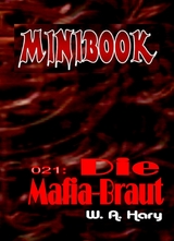 MINIBOOK 021: Die Mafia-Braut - Wilfried A. Hary