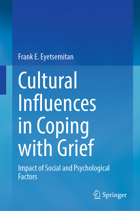 Cultural Influences in Coping with Grief -  Frank E. Eyetsemitan