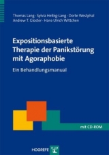 Expositionsbasierte Therapie der Panikst&ouml;rung mit Agoraphobie - Thomas Lang, Sylvia Helbig-Lang, Dorte Westphal, Andrew T. Gloster, Hans-Ulrich Wittchen