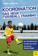 Koordination - Das neue Fu&szlig;balltraining - J&uuml;rgen Buschmann, Hubertus Bussmann, Klaus Pabst