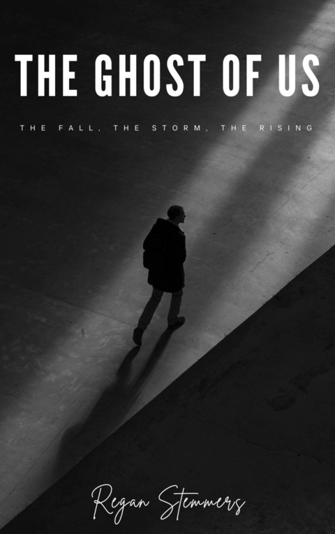 The Ghost of Us -  Regan Stemmers