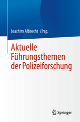 Aktuelle F&uuml;hrungsthemen der Polizeiforschung - 