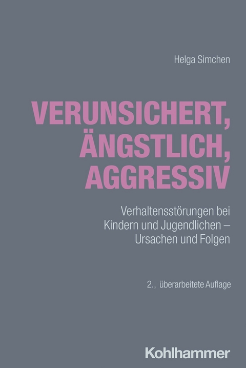 Verunsichert, &auml;ngstlich, aggressiv -  Helga Simchen